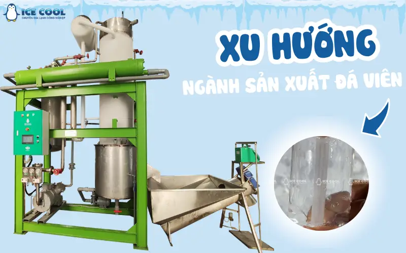 Xu hướng ngành sản xuất đá viên