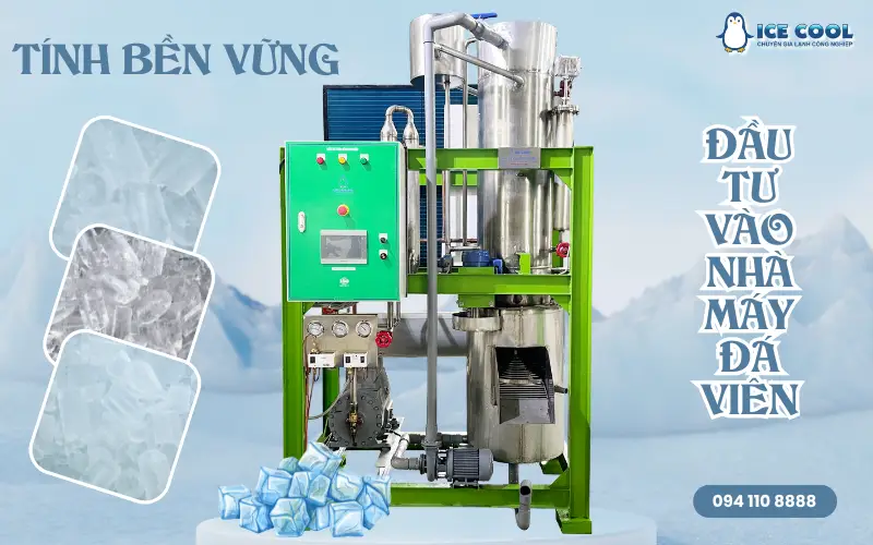 Tính bền vững trong đầu tư vào nhà máy đá viên