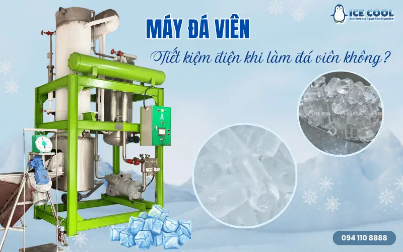 Máy đá viên tiết kiệm điện khi làm đá viên không?