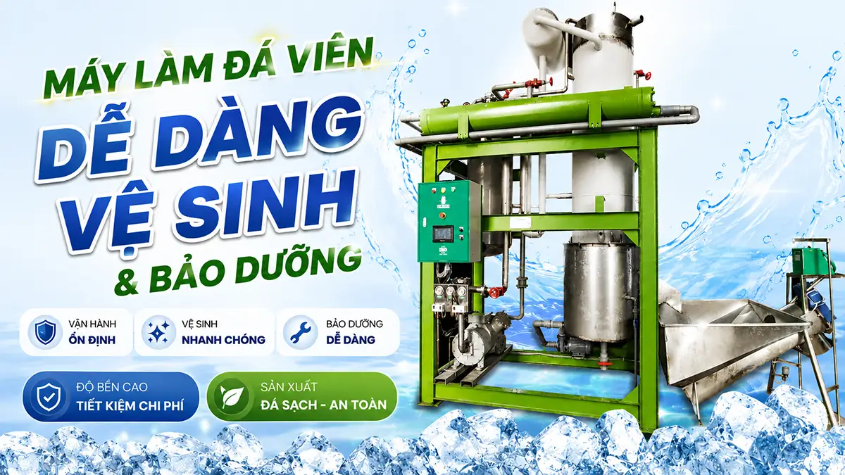 Máy làm đá viên dễ dàng vệ sinh và bảo dưỡng có thực sự tiết kiệm chi phí bảo trì?