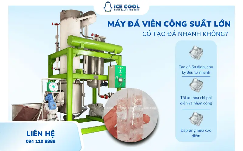 Máy đá viên công suất lớn có tạo đá nhanh không