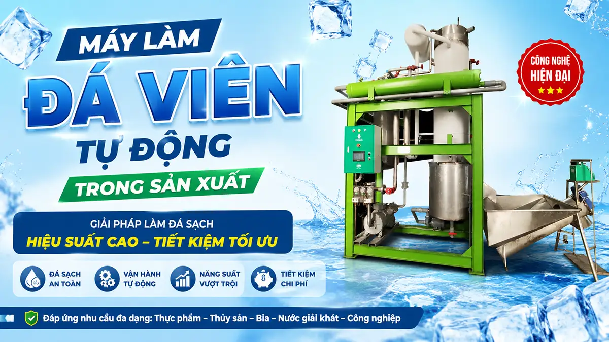 Máy làm đá viên tự động trong sản xuất – Tối ưu hóa chi phí và nhân lực