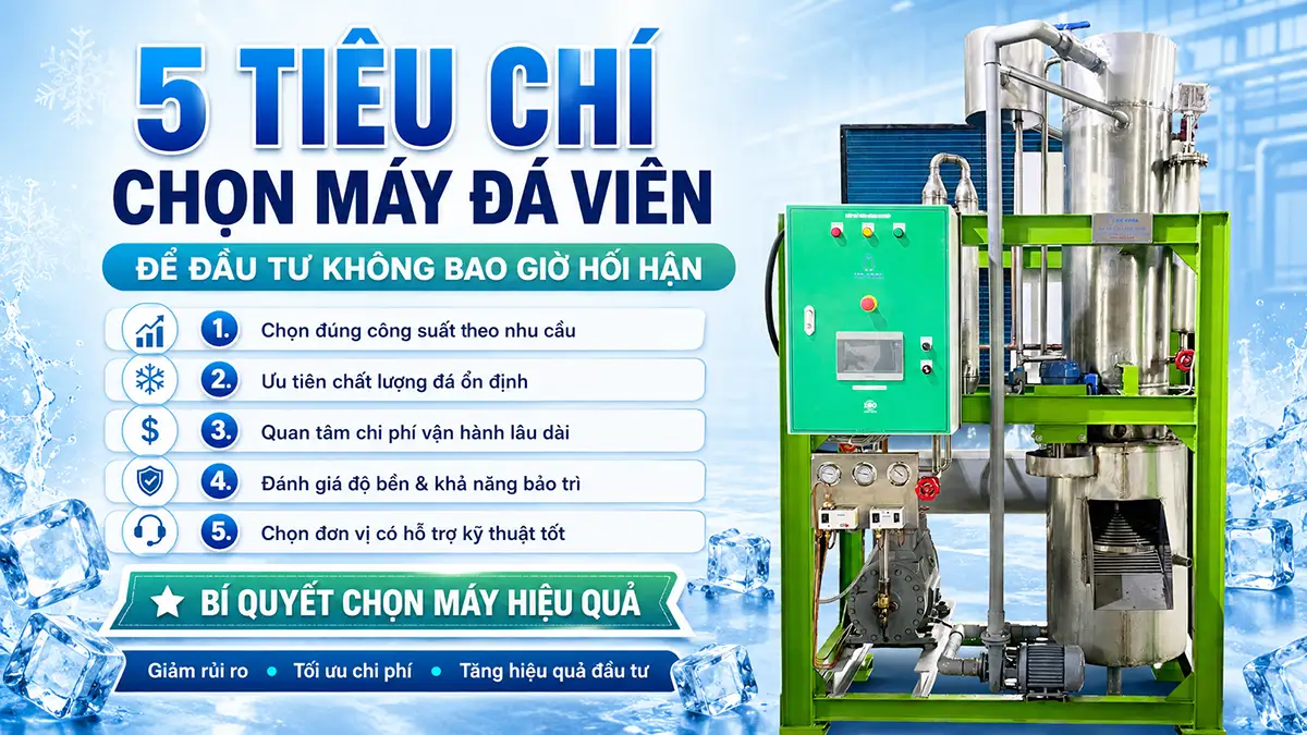 5 tiêu chí chọn máy đá viên để đầu tư không bao giờ hối hận.