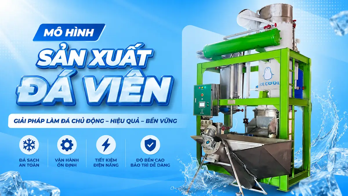 Bí quyết thành công với mô hình sản xuất đá viên từ khách hàng ICE COOL