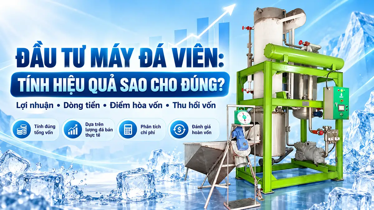 Hiệu quả đầu tư máy đá viên được tính thế nào?